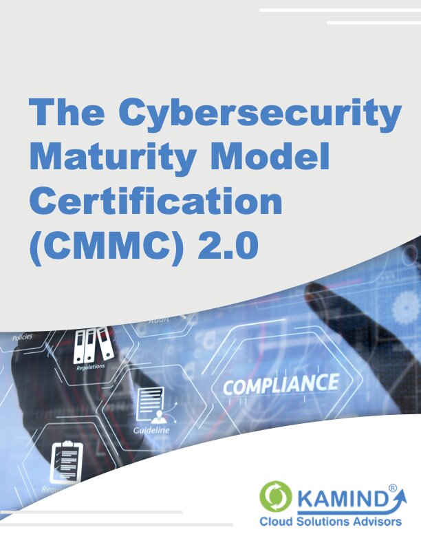 The Cybersecurity Maturity Model Certification (CMMC) 2.0